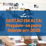 Segmento de Gestão: prepare-se para liderar e crescer no mercado WhatsApp Image 2026-03-02 at 13.42.53